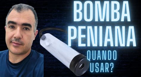 Entendendo o Uso da Bomba Peniana: Orientações。